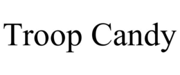 TROOP CANDY trademark