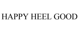 HAPPY HEEL GOOD trademark