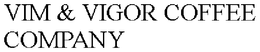 VIM & VIGOR COFFEE COMPANY trademark