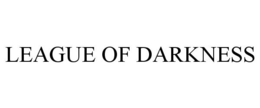 LEAGUE OF DARKNESS trademark