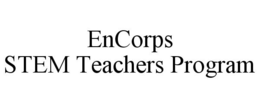 ENCORPS STEM TEACHERS PROGRAM trademark