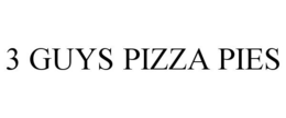 3 GUYS PIZZA PIES trademark