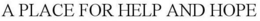 A PLACE FOR HELP AND HOPE trademark