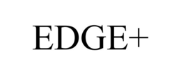 EDGE+ trademark