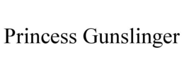 PRINCESS GUNSLINGER trademark