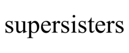 SUPERSISTERS trademark
