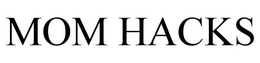 MOM HACKS trademark