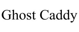GHOST CADDY trademark