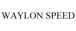 WAYLON SPEED trademark