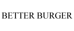 BETTER BURGER trademark