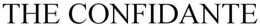 THE CONFIDANTE trademark