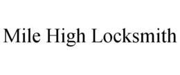 MILE HIGH LOCKSMITH trademark