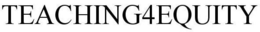 TEACHING4EQUITY trademark