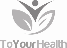 TO YOUR HEALTH trademark