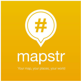# MAPSTR YOUR MAP, YOUR PLACES, YOUR WORLD trademark