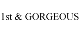 1ST & GORGEOUS trademark