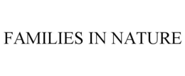 FAMILIES IN NATURE trademark