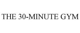 THE 30-MINUTE GYM trademark