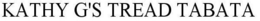 KATHY G'S TREAD TABATA trademark