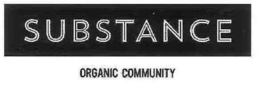 SUBSTANCE ORGANIC COMMUNITY trademark