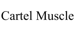 CARTEL MUSCLE trademark
