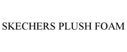 SKECHERS PLUSH FOAM trademark