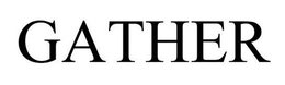 GATHER trademark