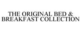 THE ORIGINAL BED & BREAKFAST COLLECTION trademark