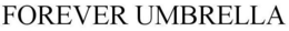 FOREVER UMBRELLA trademark