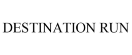 DESTINATION RUN trademark