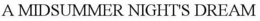 A MIDSUMMER NIGHT'S DREAM trademark