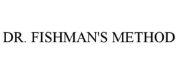 DR. FISHMAN'S METHOD trademark