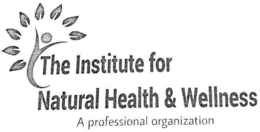 THE INSTITUTE FOR NATURAL HEALTH & WELLNESS A PROFESSIONAL ORGANIZATION trademark