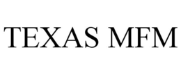 TEXAS MFM trademark