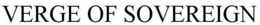 VERGE OF SOVEREIGN trademark