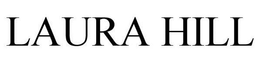 LAURA HILL trademark