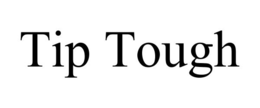 TIP TOUGH trademark