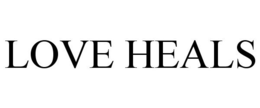 LOVE HEALS trademark