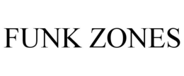 FUNK ZONES trademark