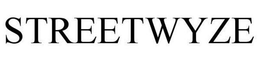 STREETWYZE trademark