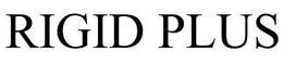 RIGID PLUS trademark