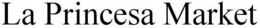 LA PRINCESA MARKET trademark