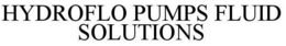 HYDROFLO PUMPS FLUID SOLUTIONS trademark