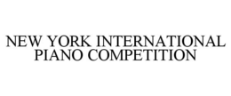 NEW YORK INTERNATIONAL PIANO COMPETITION trademark