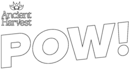 ANCIENT HARVEST POW! trademark