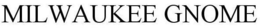 MILWAUKEE GNOME trademark