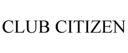 CLUB CITIZEN trademark