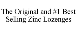 THE ORIGINAL AND #1 BEST SELLING ZINC LOZENGES trademark