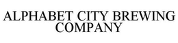 ALPHABET CITY BREWING COMPANY trademark