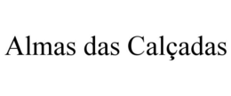 ALMAS DAS CALÇADAS trademark